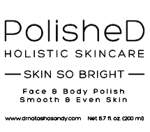 PolisheD Holistic Skincare "SKIN SO BRIGHT" Face and Body wash